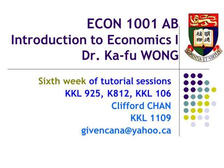 ECON 1001 AB Introduction to Economics I Dr. Ka-fu WONG