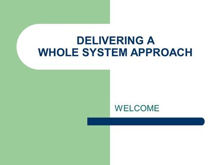 DELIVERING A WHOLE SYSTEM APPROACH WELCOME. Early and Effective Intervention Grampian Police Youth Justice Management Unit Samantha Scott.