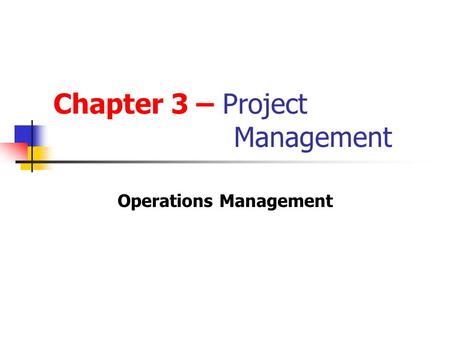 Chapter 3 – Project Management