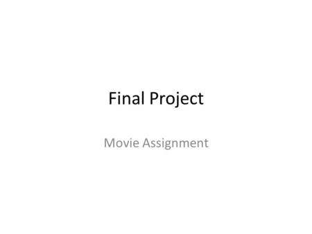 Final Project Movie Assignment. You will choose a movie to review in the light of the concepts that you have choosen. PPT presentation Individual presentation.