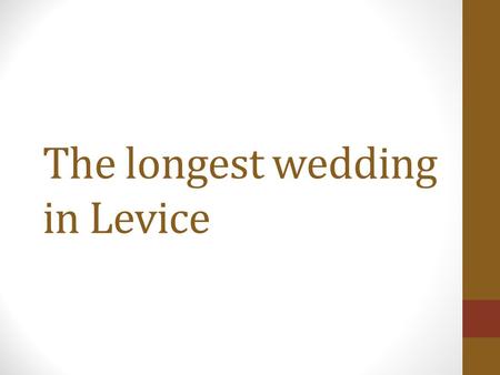 The longest wedding in Levice. The castle of Levice (Léva)