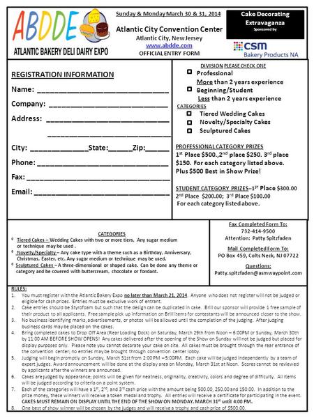 Sunday & Monday March 30 & 31, 2014 Atlantic City Convention Center Atlantic City, New Jersey www.abdde.com OFFICIAL ENTRY FORM Cake Decorating Extravaganza.