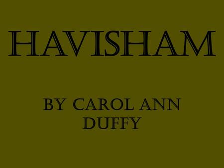 Havisham By Carol Ann Duffy