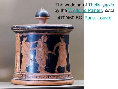 The wedding of Thetis, pyxis by the Wedding Painter, circa 470/460 BC