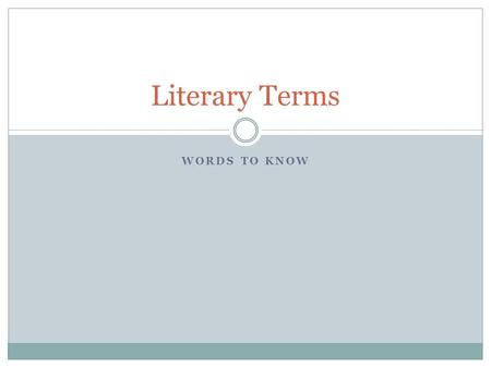 WORDS TO KNOW Literary Terms SATIRE Any kind of writing, speaking, or art that ridicules or mocks some weakness in individuals or society. The main weapon.