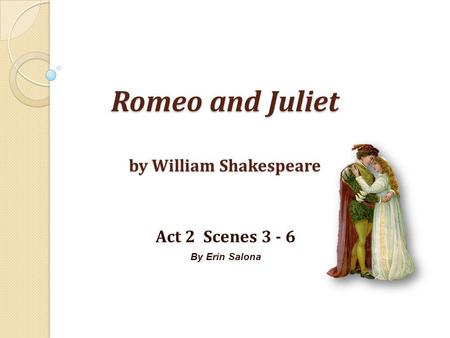 Romeo and Juliet by William Shakespeare