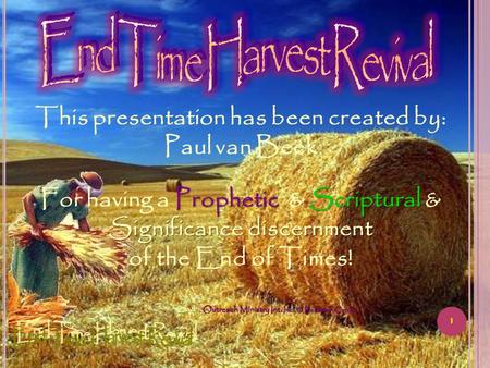 1 This presentation has been created by: Paul van Beek PropheticScriptural Significance discernment For having a Prophetic & Scriptural & Significance.