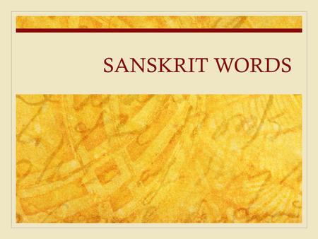 SANSKRIT WORDS.