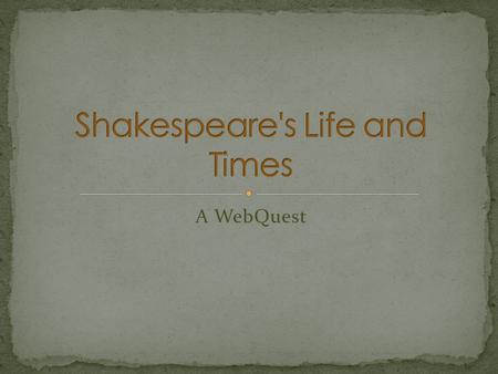 Shakespeare's Life and Times