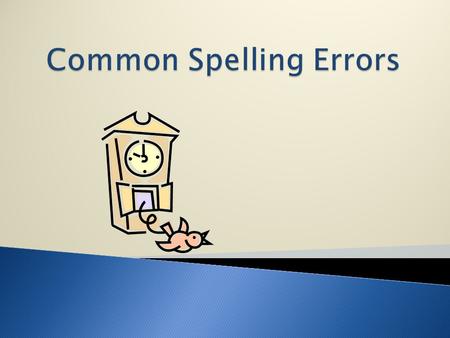 Ode to a Spell Checker I have a spelling checker I disk covered four my PC. It plane lee marks four my revue Miss steaks aye can knot see. Eye ran this.