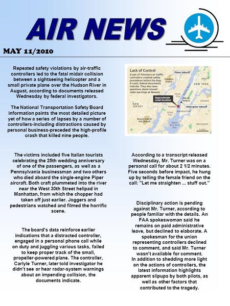 MAY 11/2010 Repeated safety violations by air-traffic controllers led to the fatal midair collision between a sightseeing helicopter and a small private.