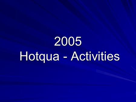 2005 Hotqua - Activities. Hotqua Aktivitäten 2005 www.hotqua.de 2 Sales workshop Professional sales in the front office, contentment degree : 92%, InterCityHotel.