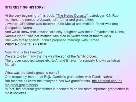 INTERESTING HISTORY! At the very beginning of his book, The Nehru Dynasty, astrologer K.N.Rao mentions the names of Jawaharlal's father and grandfather.