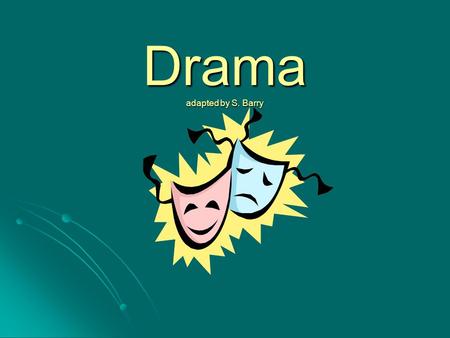 Drama adapted by S. Barry