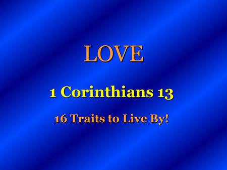 1 Corinthians Traits to Live By!