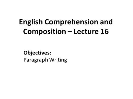 English Comprehension and Composition – Lecture 16