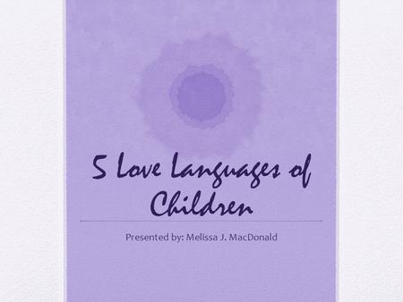 5 Love Languages of Children