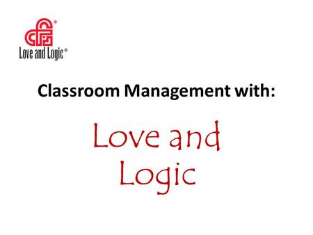 Classroom Management with: