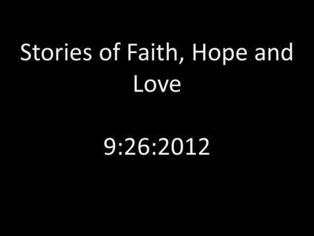 Stories of Faith, Hope and Love 9:26:2012. Eastern Nazarene College James Madison University Bridgewater College Eastern Mennonite University.