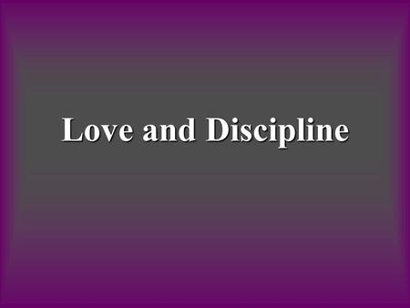 Love and Discipline. Occasional, mild spankings of young children are OK and do not cause any lasting harm that carries into adolescence....Such discipline.