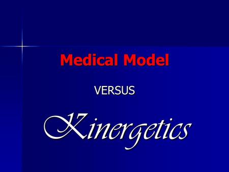 Medical Model VERSUSKinergetics. PRESCRIPTION DRUGS The problem is, prescription drugs don't treat diseases; they merely cover the symptoms. U.S. physicians.