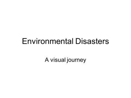 Environmental Disasters