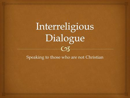 Speaking to those who are not Christian. Lets say you meet someone (work, school, neighborhood) who is not from around here. You notice some of his habits,