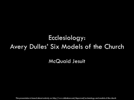 Ecclesiology: Avery Dulles’ Six Models of the Church