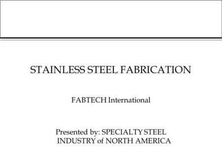 STAINLESS STEEL FABRICATION