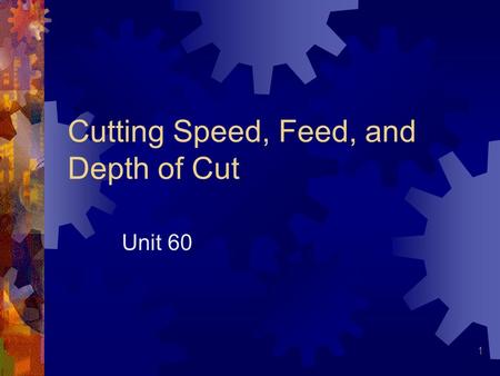 Cutting Speed, Feed, and Depth of Cut