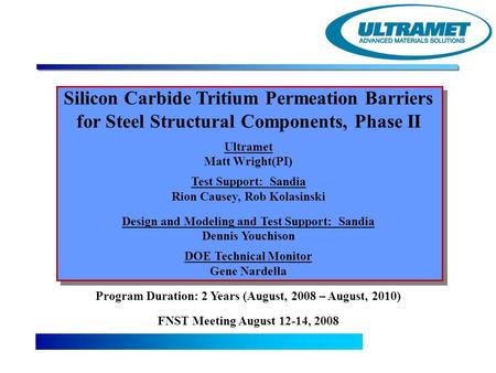 Ultramet Matt Wright(PI) Test Support:  Sandia