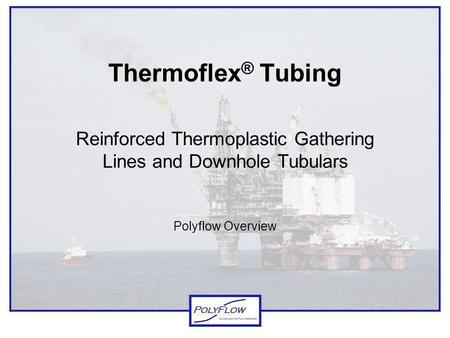 Reinforced Thermoplastic Gathering Lines and Downhole Tubulars