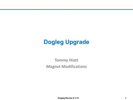 Dogleg Review 2-1-131 Dogleg Upgrade Tommy Hiatt Magnet Modifications.