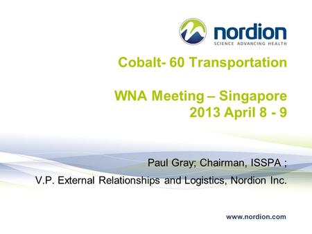 Cobalt- 60 Transportation WNA Meeting – Singapore 2013 April 8 - 9