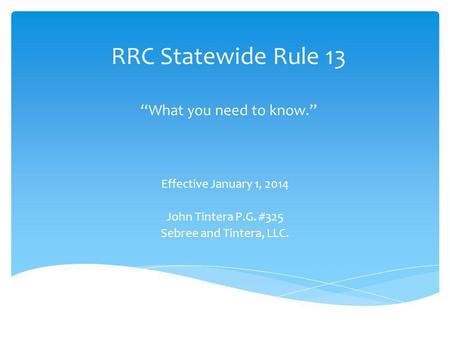 RRC Statewide Rule 13 “What you need to know.”