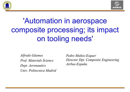 Alfredo Güemes Prof. Materials Science Dept. Aeronautics