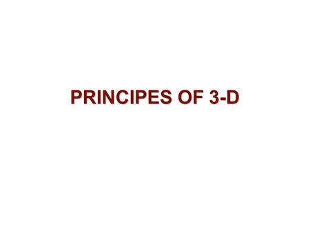 PRINCIPES OF 3-D.