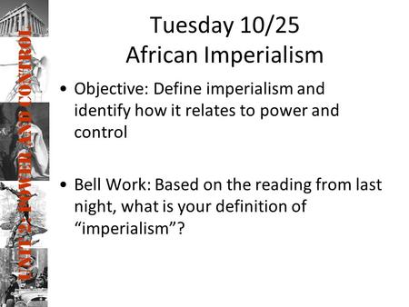 Tuesday 10/25 African Imperialism