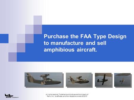 All rights reserved. Trademarks and pictures are the property of Revo, Inc., its affiliates,and their respective owners. © 2013 Purchase the FAA Type Design.