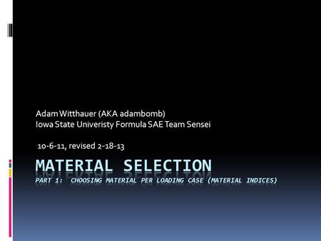 Adam Witthauer (AKA adambomb) Iowa State Univeristy Formula SAE Team Sensei 10-6-11, revised 2-18-13.