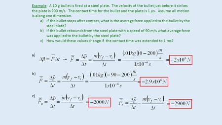 Example: A 10 g bullet is fired at a steel plate