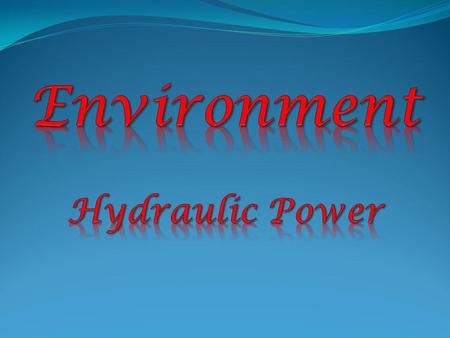 Starting our Activity Definition: motion pressure It is a power derived from motion + pressure of a particular liquid such as water or oil It is transmitted.