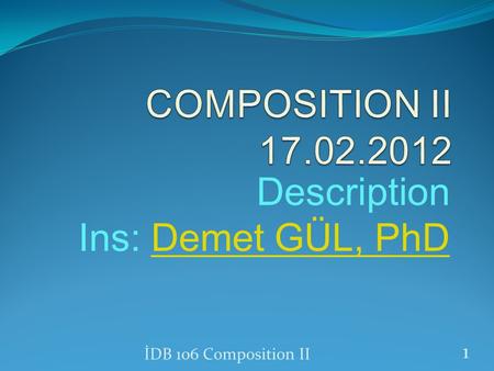 Description Ins: Demet GÜL, PhD