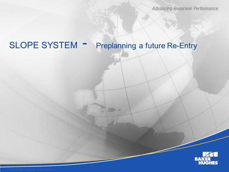 SLOPE SYSTEM - Preplanning a future Re-Entry