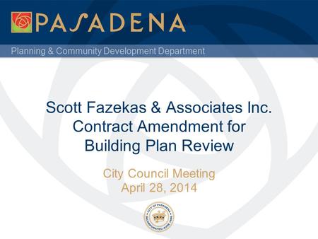 Planning & Community Development Department Scott Fazekas & Associates Inc. Contract Amendment for Building Plan Review City Council Meeting April 28,