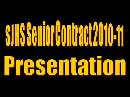 ALL Students take out the Pink Colored Contract… We will go through the senior contract in extreme detail Even if you do not agree with the contract you.