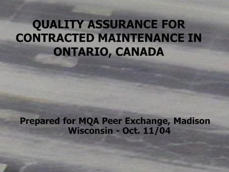 QUALITY ASSURANCE FOR CONTRACTED MAINTENANCE IN ONTARIO, CANADA