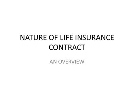 NATURE OF LIFE INSURANCE CONTRACT