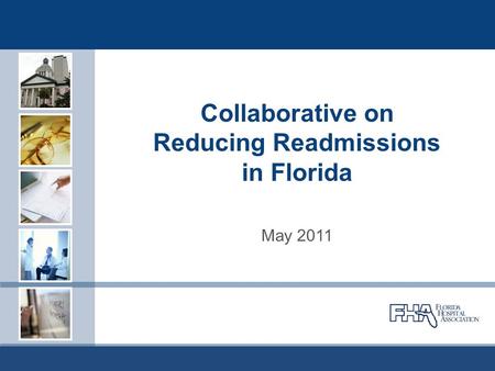 Collaborative on Reducing Readmissions in Florida May 2011.