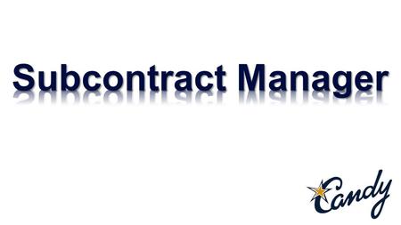 Subcontract Manager.